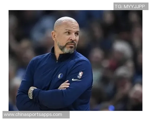 基德满意球队进攻流畅性对手在场上被我们跑得筋疲力尽 基德满意球队进攻流畅性对手在场上被我们跑得筋疲力尽