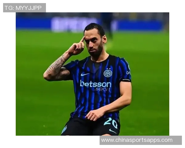 恰尔汗奥卢坚定表态愿意留守国米全力以赴为球队贡献力量